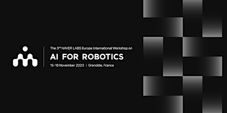 Hauptbild für 3rd NAVER LABS Europe international workshop on AI FOR ROBOTICS