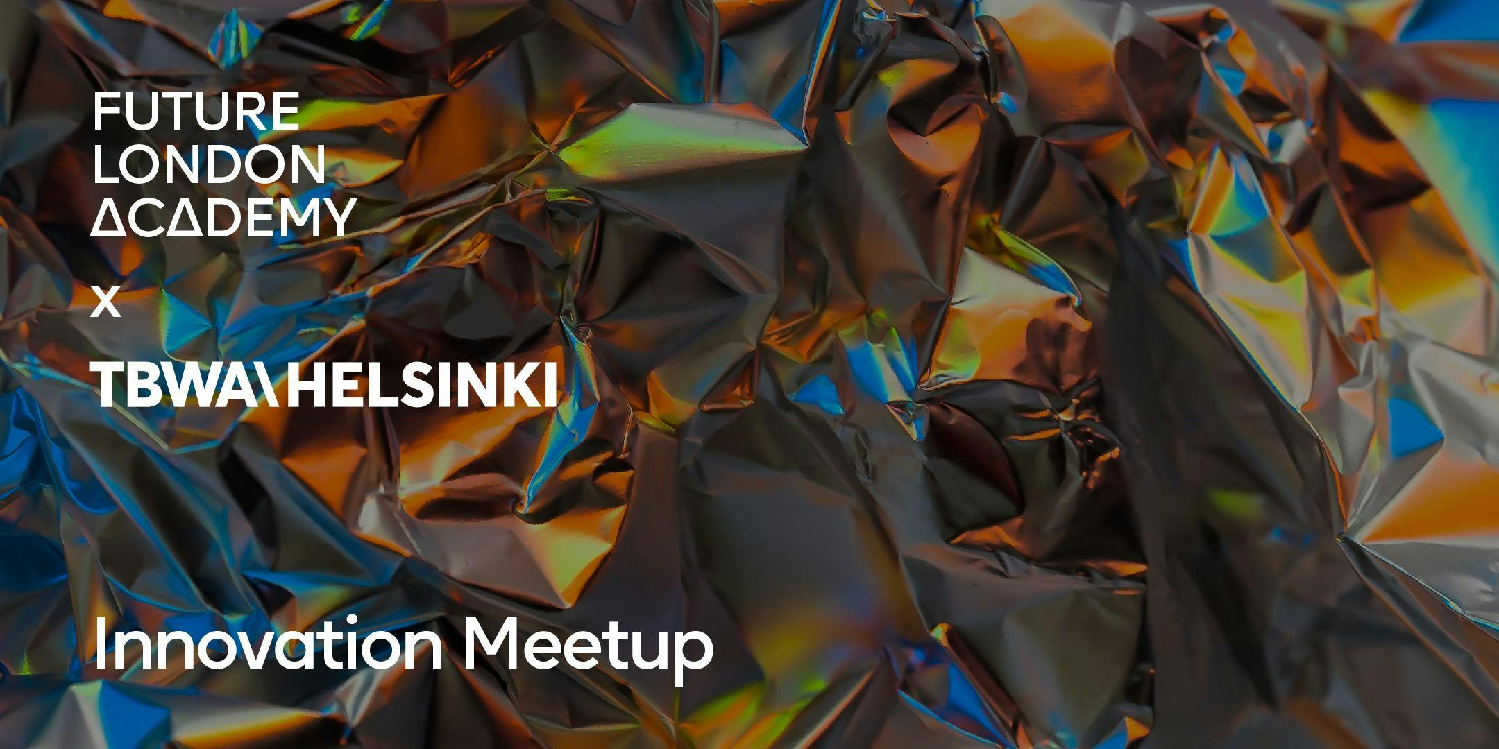 FLA x TBWA\Helsinki: Innovation Meetup