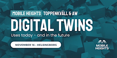 Imagem principal do evento MOBILE HEIGHTS TOPPENKVÄLL: Digital Twins