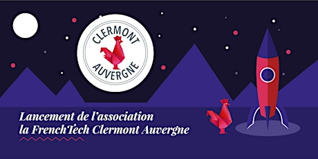 Image principale de Lancement de l'association la French Tech Clermont Auvergne