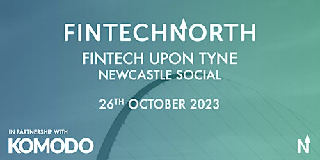 FinTech Upon Tyne - Newcastle Social primary image