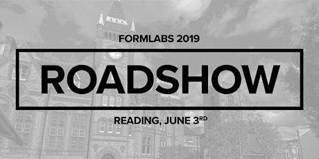 Formlabs Roadshow 2019 - Reading