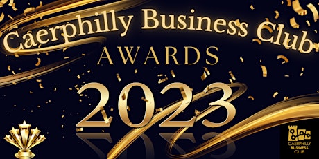 Imagem principal do evento Caerphilly Business Club AWARDS 23