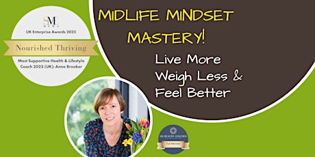 Midlife Mindset Mastery - Live well, weigh less and feel better.