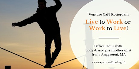 Primaire afbeelding van Live to Work or Work to Live? - Office Hour at Venture Café Rotterdam