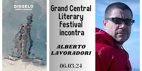 Imagen principal de Grand Central Literary Festival incontra Alberto Lavoradori