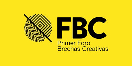 Imagen principal de FBC Primer Foro Brechas Creativas. Hablemos de lo digno y lo justo en el trabajo creativo y cultural