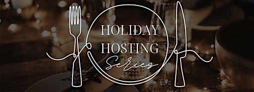 Collection image for Holiday Hosting Series