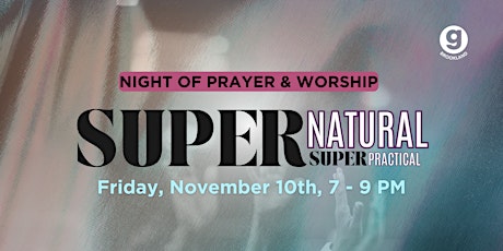 Night of Prayer & Worship: Supernatural Super Practical! primary image