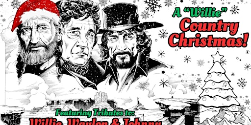 Imagem principal do evento A Willie County Christmas Featuring the music of  Willie Nelson, Johnny Cash and Waylon Jennings.
