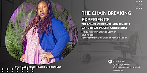 Hauptbild für The Chain Breaking Experience: The Power of Prayer and Praise