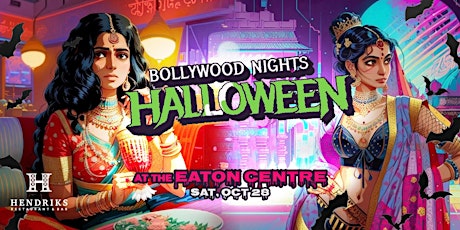 Primaire afbeelding van BOLLYWOOD NIGHTS HALLOWEEN AT THE EATON CENTRE