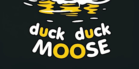 Duck Duck Moose! A New Improv Experience primary image