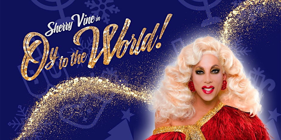 Oy To The World - Starring Sherry Vine