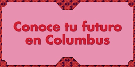 Conoce tu Futuro en Columbus primary image