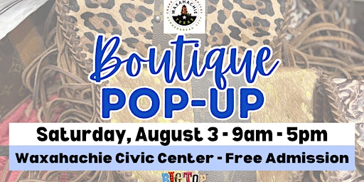 Imagem principal do evento Boutique Pop Up | Waxahachie Civic Center | Saturday, August 3, 2024