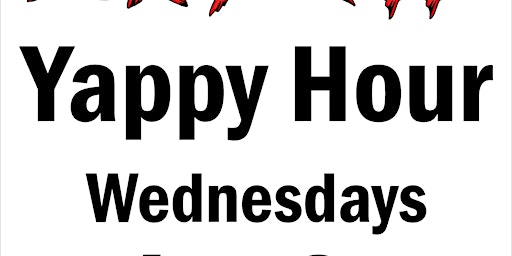 Yappy Hour Wednesdays! Bring your furry friend for fun, happy hour!