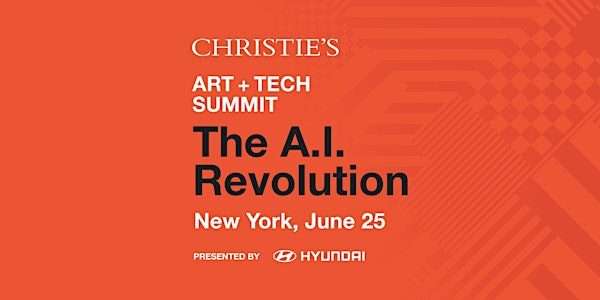Christie's Art+Tech Summit: The A.I. Revolution