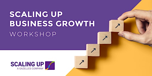 Imagem principal do evento Scaling Up Business Growth Workshop-May 17, 2024