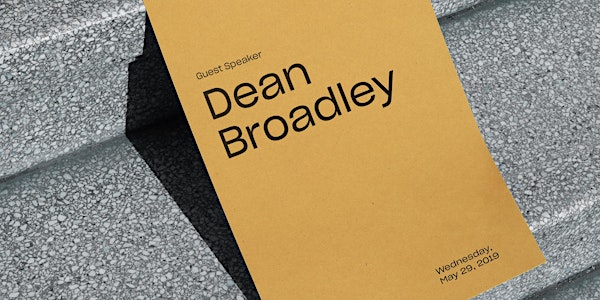 Design Lecture: Dean Broadley