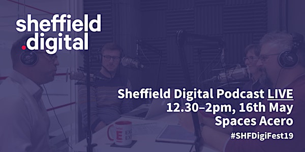 Sheffield Digital Podcast LIVE
