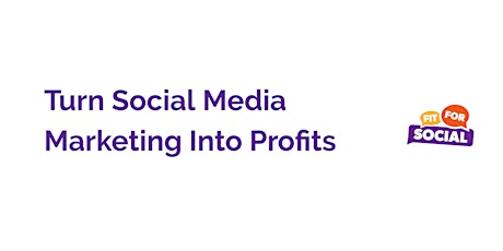 Turn Social Media Marketing Into Profits primary image