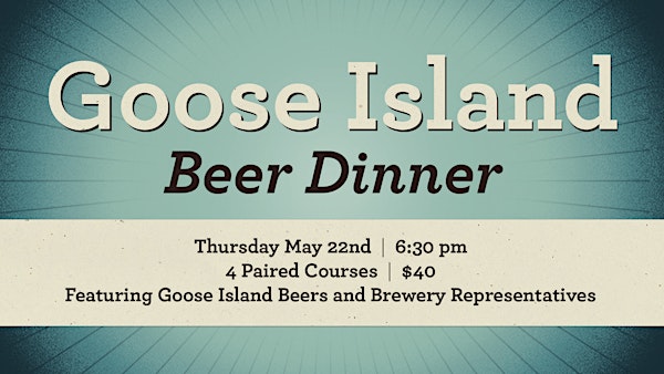 Goose Island Beer Dinner
