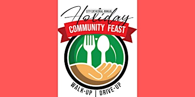 Image principale de City Cathedral Annual Holiday Community Feast  - Family Registration
