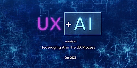 UX + AI:  Leveraging AI in the UX Process primary image