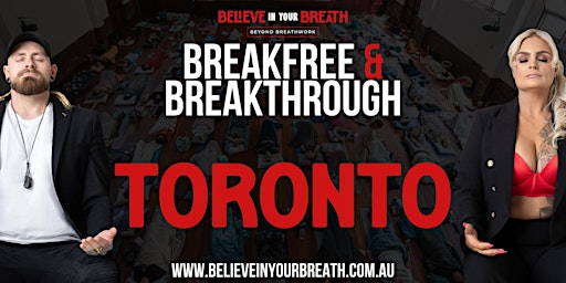 Believe In Your Breath - Breakfree and Breakthrough TORONTO primary image