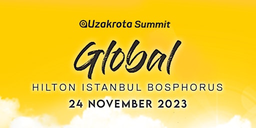 Uzakrota Global Istanbul 2023 primary image