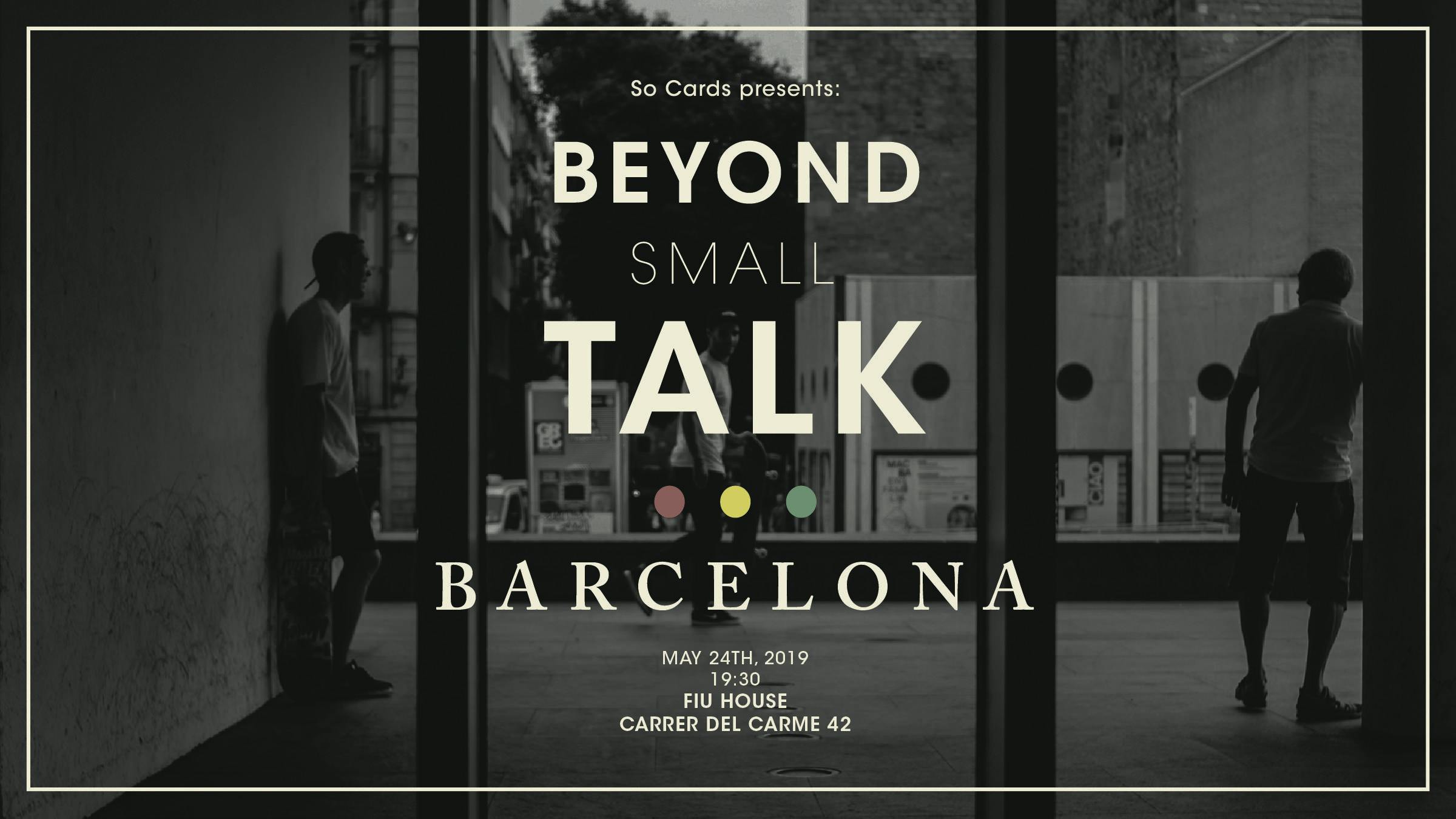 Beyond Small Talk: Barcelona