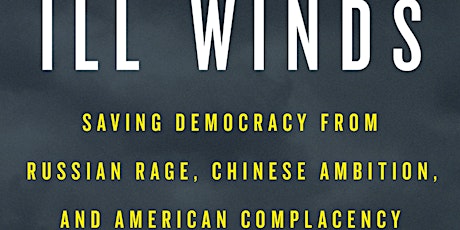 Larry Diamond  - Ill Winds: Saving Democracy from Russian Rage, Chinese Ambition and American Complacency primary image
