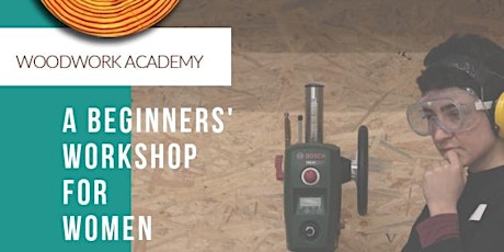 Hauptbild für Working with Wood – A Beginners‘ Workshop for Women
