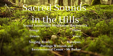 (10 Spaces left) - Sacred Sounds In The Hills - Sound Journey (1pm Session)