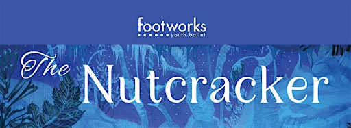 Collection image for Footworks Youth Ballet Presents The Nutcracker