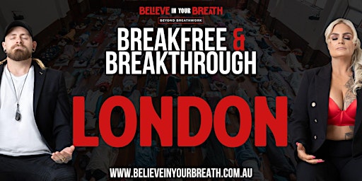 Imagem principal do evento Believe In Your Breath - Breakfree and Breakthrough LONDON