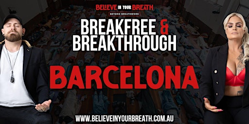 Imagem principal do evento Believe In Your Breath - Breakfree and Breakthrough BARCELONA