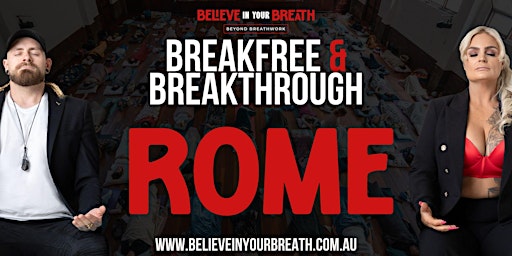 Imagem principal do evento Believe In Your Breath - Breakfree and Breakthrough ROME