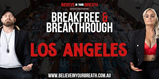 Image principale de Believe In Your Breath - Breakfree and Breakthrough LOS ANGELES