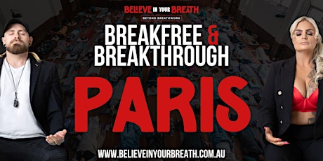 Believe In Your Breath - Breakfree and Breakthrough PARIS