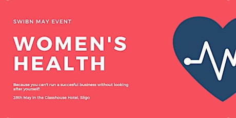 SWIBN May Event - Women's Health primary image