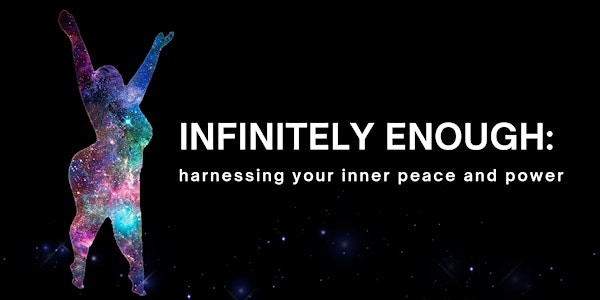 Infinitely Enough: Harnessing Your Inner Peace & Power