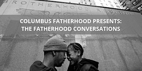 Columbus Fatherhood Presents: The Fatherhood Conversations primary image