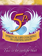 5Ps Spiritual Life Coaching Level 1 Certification Program- (5Day Self Empowerment) Early Bird (Save $500 before 30 June) Starts 18th-22nd Aug www.kellysayers.com primary image