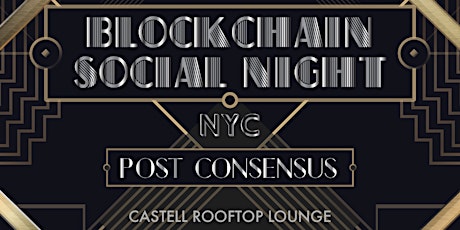 2019 Blockchain Social Night NYC | Post Consensus