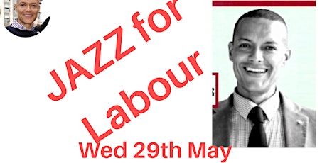 Two of the best ! Jazz for Labour and Clive Lewis MP primary image