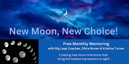 Hauptbild für New Moon, New Choice! Discover & Energize Your New Moon Intention