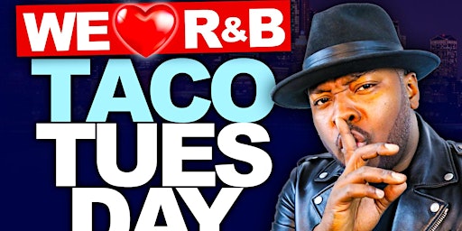 Imagem principal do evento WE LOVE R&B Taco Tuesdays at The Wild Hare