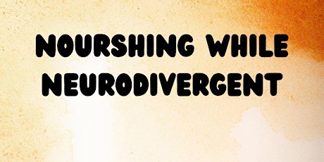 Nourishing While Neurodivergent